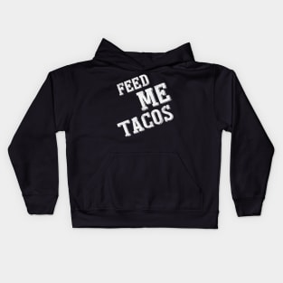 Feed Me Tacos Kids Hoodie